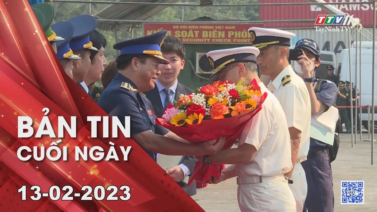 Bản tin cuối ngày 13-02-2023 | Tin tức hôm nay | TayNinhTV